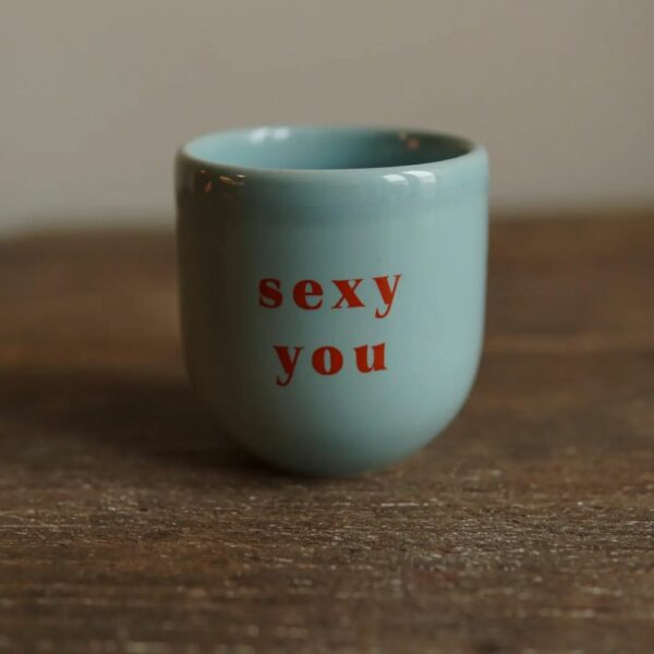 Tasse Sexy you